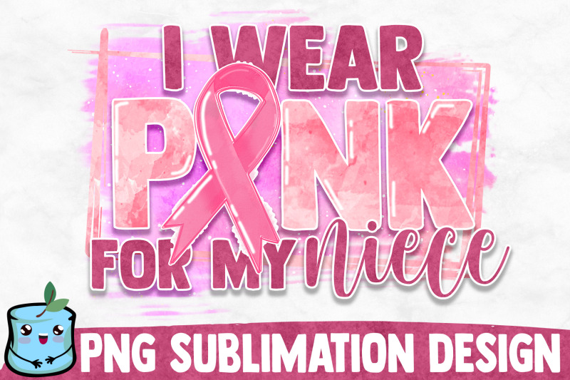 i-wear-pink-for-my-niece-sublimation-design
