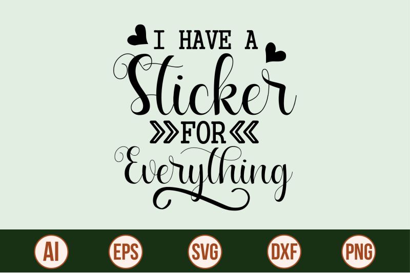 i-have-a-sticker-for-everything-svg-cut-file