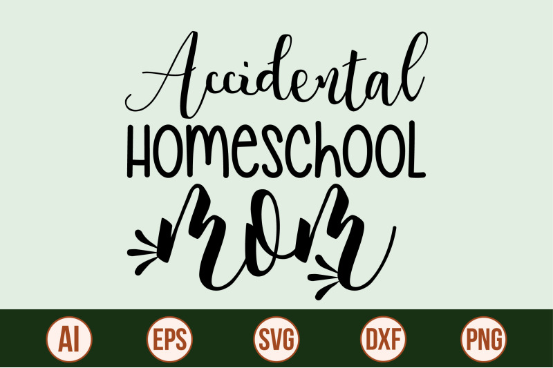 accidental-homeschool-mom-svg-cut-file