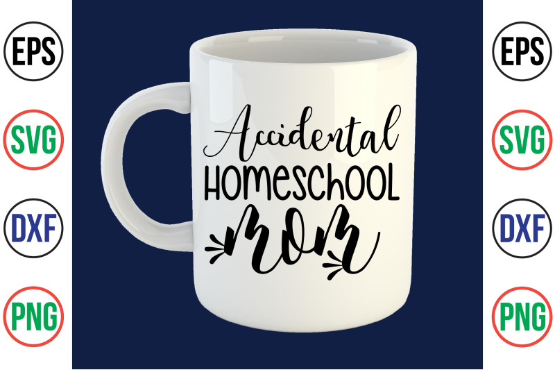 accidental-homeschool-mom-svg-cut-file