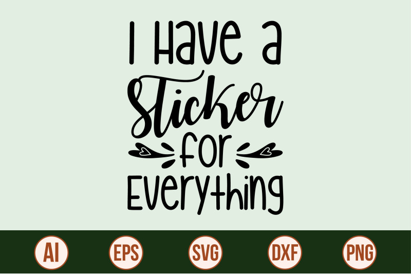 i-have-a-sticker-for-everything-svg-cut-file
