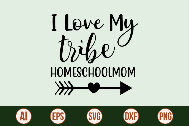 i-love-my-tribe-homeschoolmom-svg-cut-file