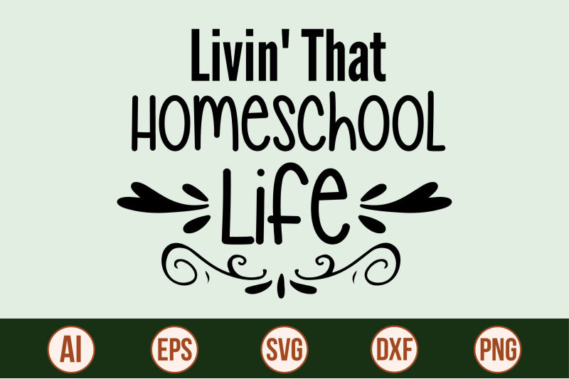 livin-039-that-homeschool-life-svg-cut-file