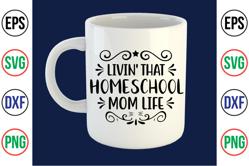 livin-039-that-homeschool-mom-life-svg-cut-file