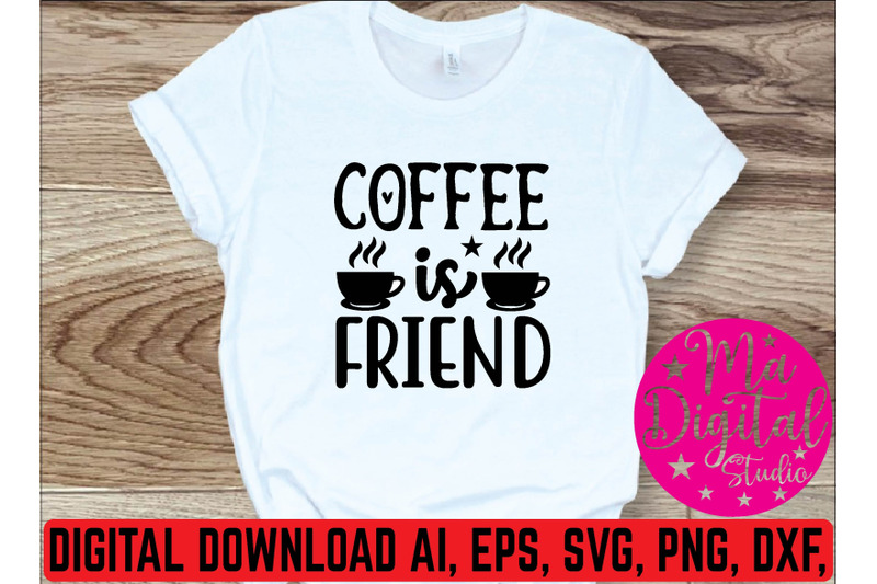 coffee-is-friend-svg