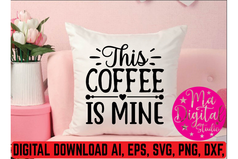 this-coffee-is-mine-svg