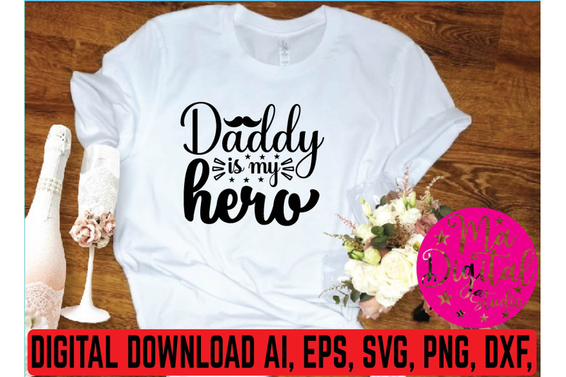 daddy-is-my-hero-svg