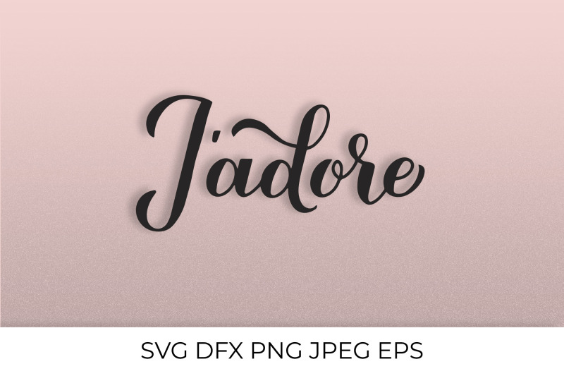 jadore-calligraphy-hand-lettering-i-adore-in-french