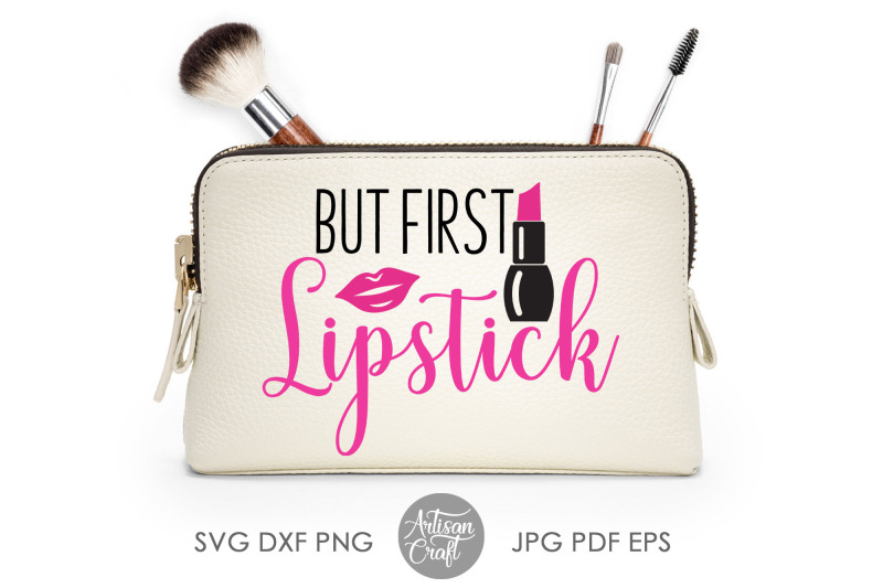 but-first-lipstick-svg-makeup-quote-makeup-bag-quote