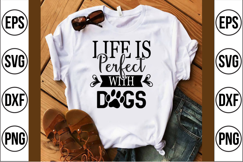 life-is-perfect-with-dogs-svg-cut-file