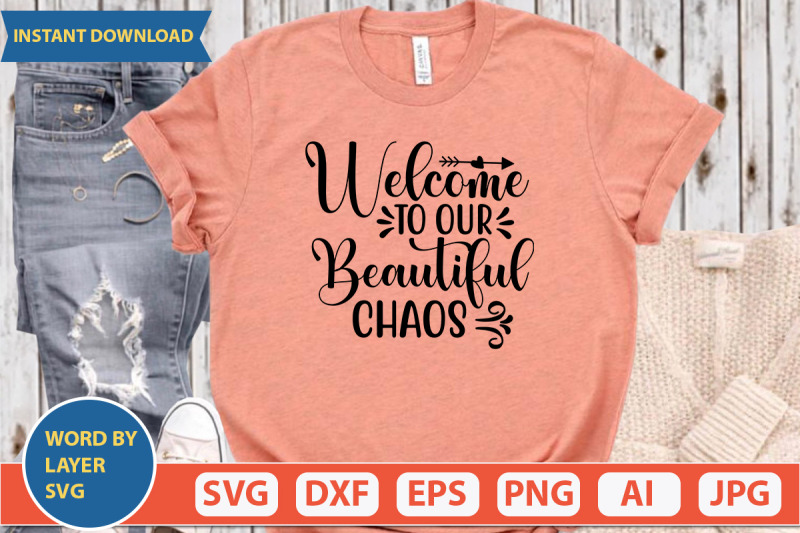 welcome-to-our-beautiful-chaos-svg-cut-file