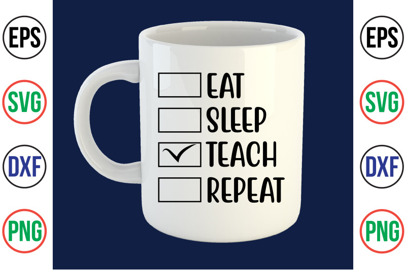 eat-sleep-teach-repeat-svg-cut-file