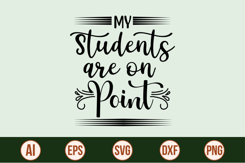 my-students-are-on-point-svg-cut-file