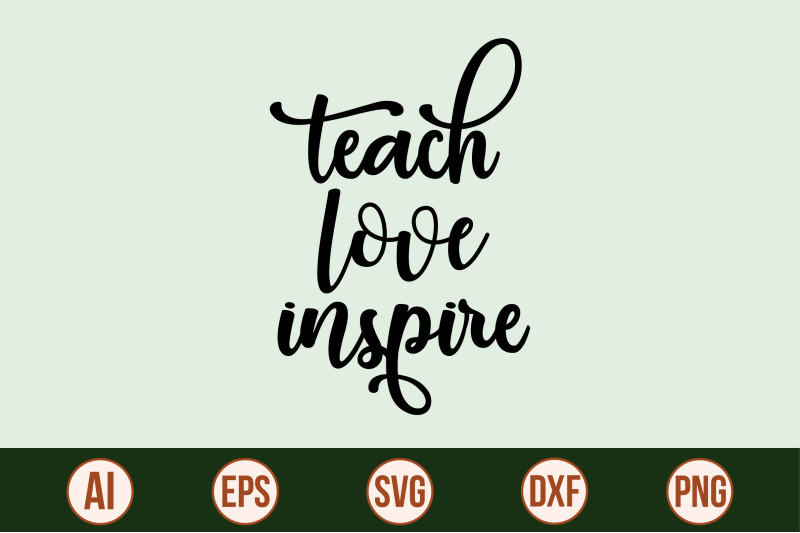 teach-love-inspire-svg-cut-file