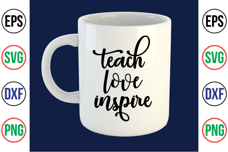 teach-love-inspire-svg-cut-file