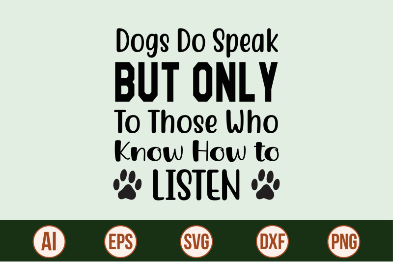 dogs-do-speak-but-only-to-those-who-know-how-to-listen-svg