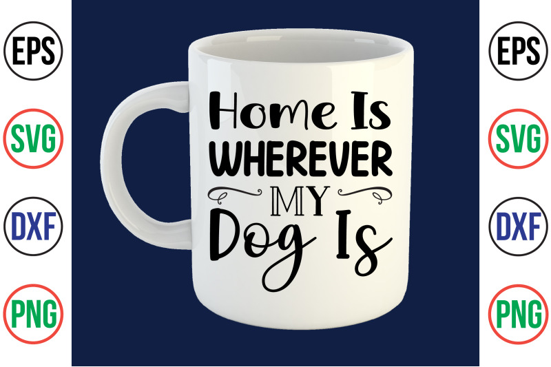 home-is-wherever-my-dog-is-svg