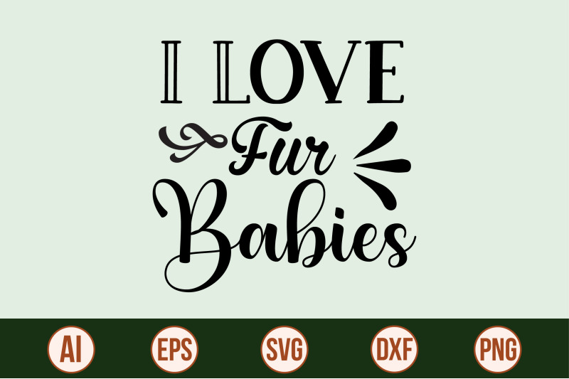 I Love Fur Babies SVG By orpitabd | TheHungryJPEG.com