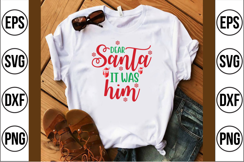 dear-santa-it-was-him-svg-cut-file