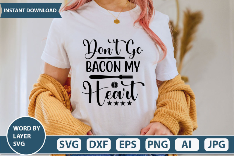 don-039-t-go-bacon-my-heart-svg-cut-file