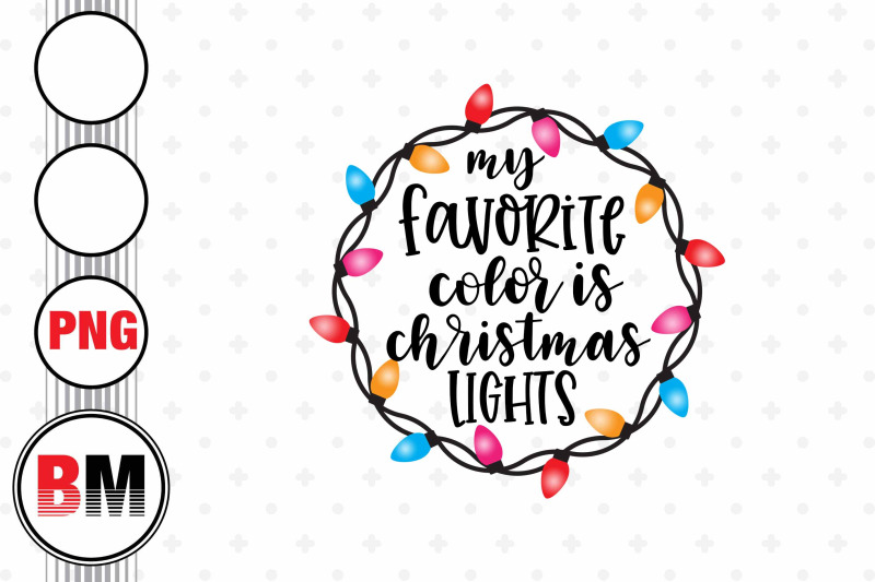 my-favorite-color-is-christmas-lights-png-files