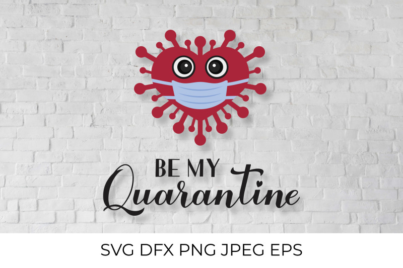 be-my-quarantine-calligraphy-and-cartoon-virus-wearing-mask