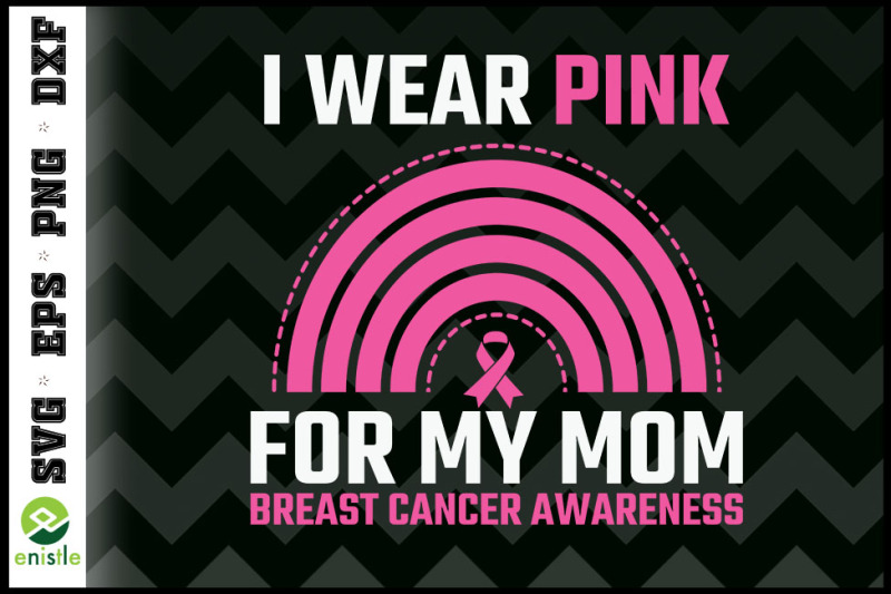 breast-cancer-i-wear-pink-for-my-mom