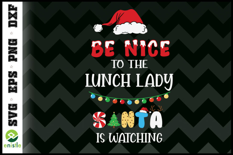 be-nice-to-the-lunch-lady-santa-watching