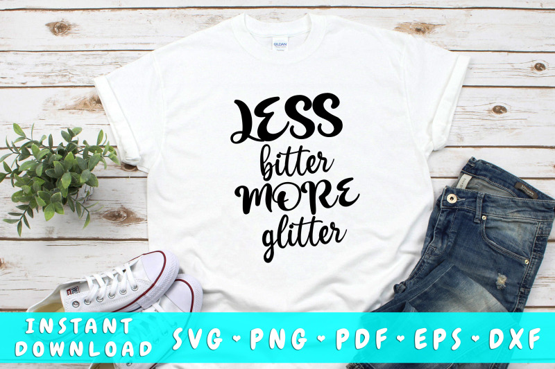 less-bitter-more-glitter-svg