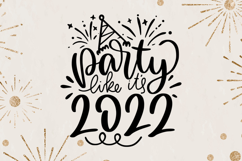 party-like-its-2022-svg-new-year-quotes