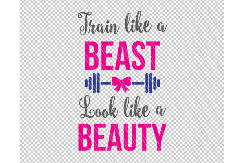 train-like-a-beast-look-like-a-beauty-svg-gym-svg-fitness-quote-svg
