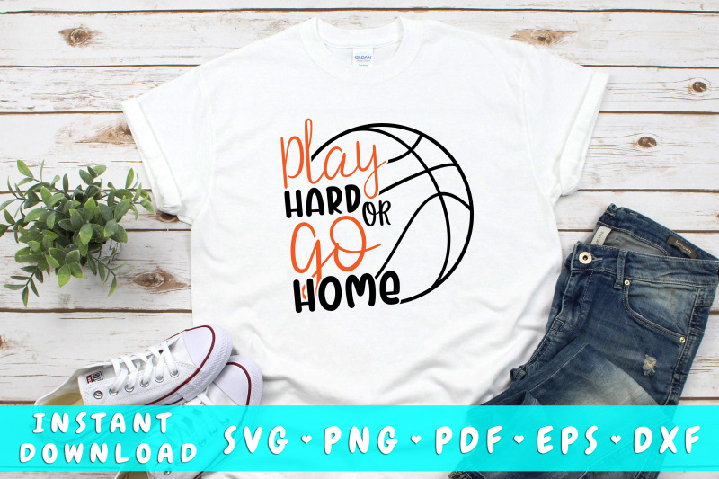 play-hard-or-go-home-basketball-svg