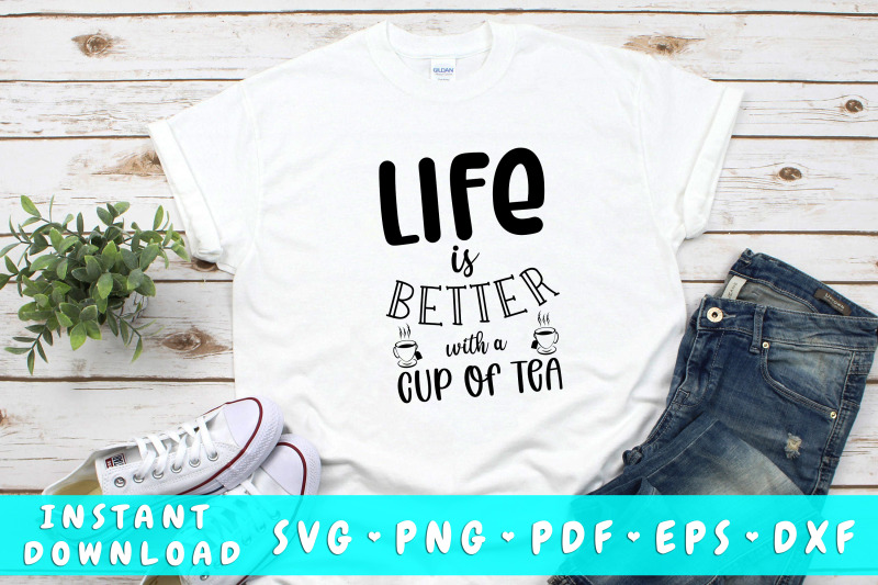 life-is-better-with-a-cup-of-tea-svg