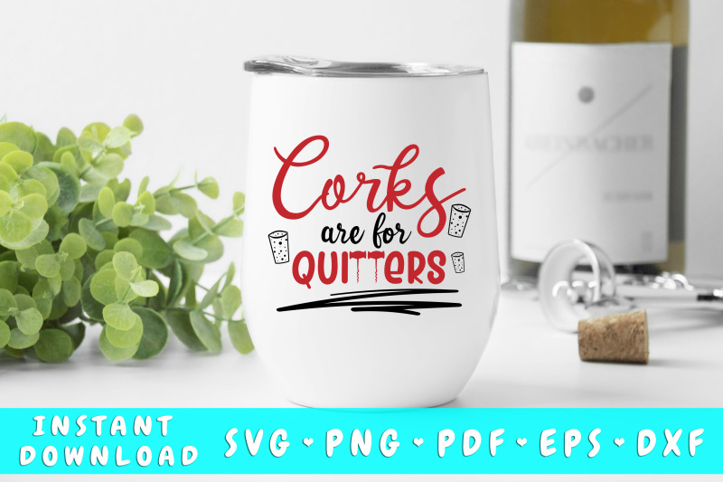 corks-are-for-quitters-svg