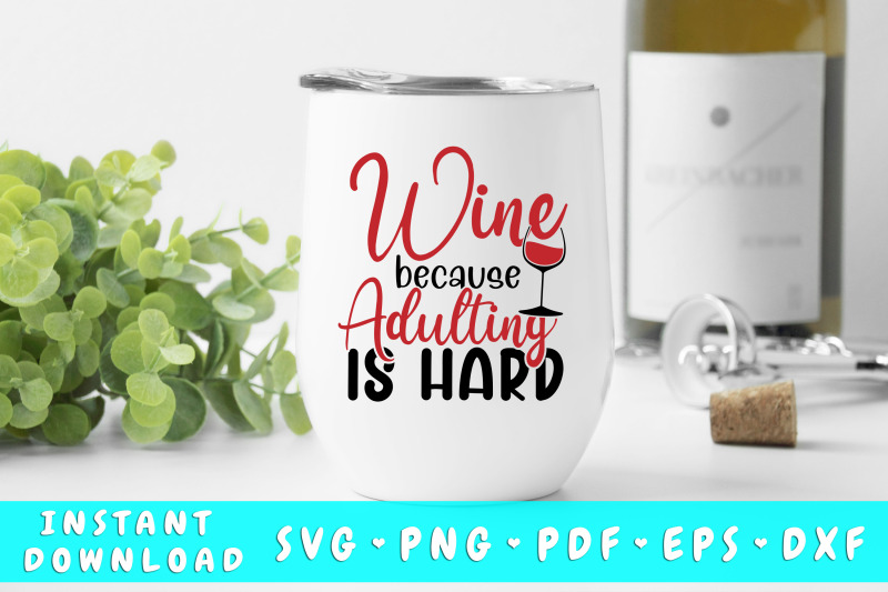 wine-because-adulting-is-hard-svg