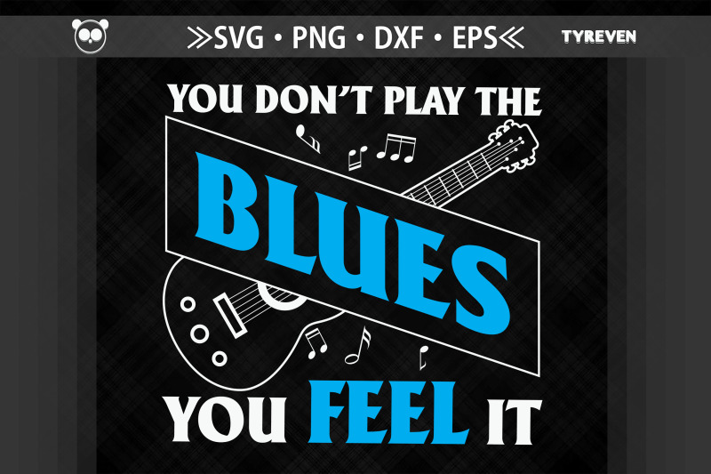 you-don-039-t-play-the-blues-you-feel-it