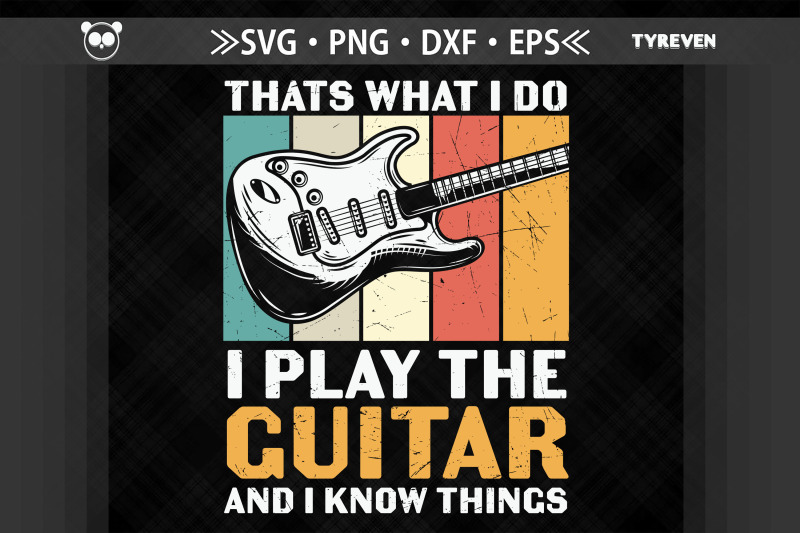 i-play-the-guitar-and-i-know-things