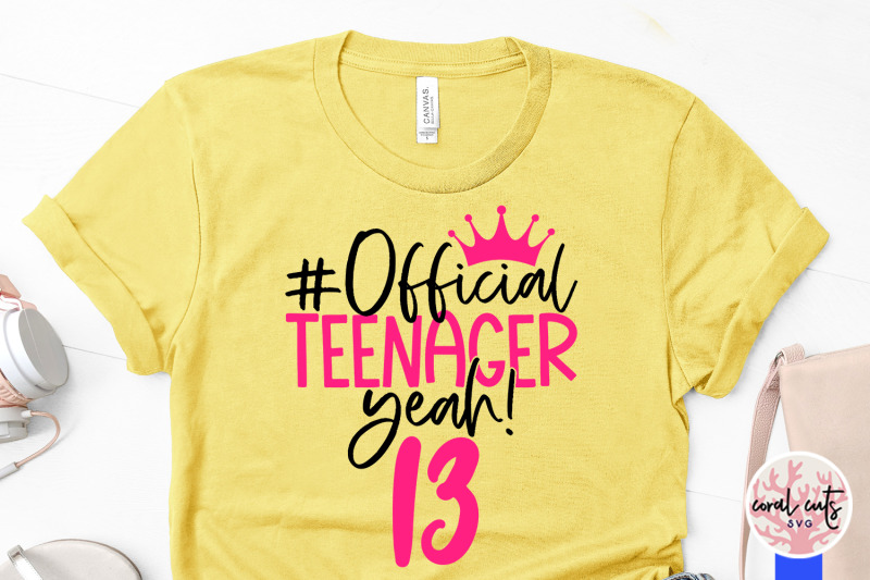 official-teenager-yeah-13-birthday-svg-eps-dxf-png-cutting-file