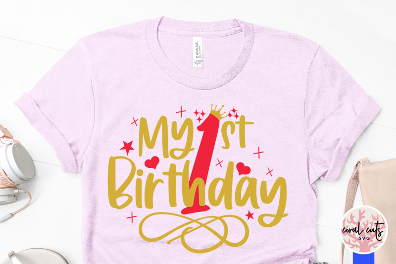 my-1st-birthday-birthday-svg-eps-dxf-png-cutting-file