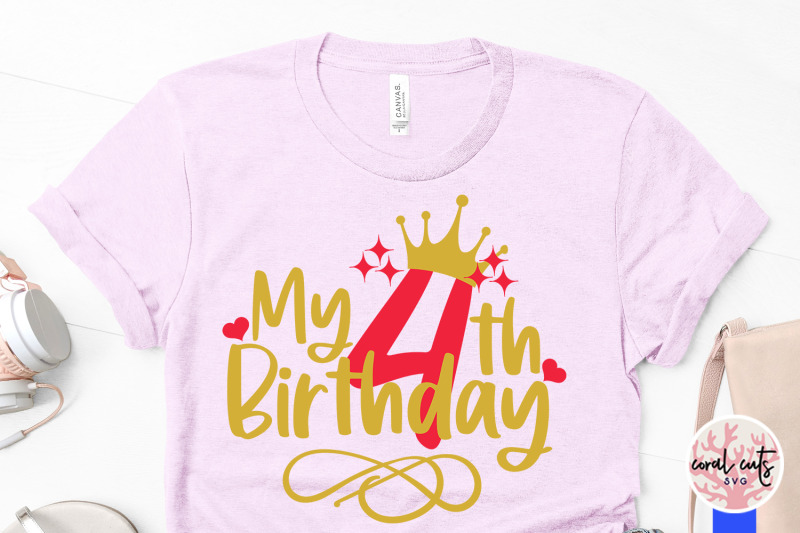 my-4th-birthday-birthday-svg-eps-dxf-png-cutting-file