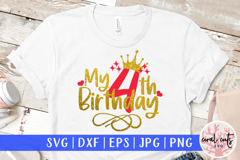 my-4th-birthday-birthday-svg-eps-dxf-png-cutting-file