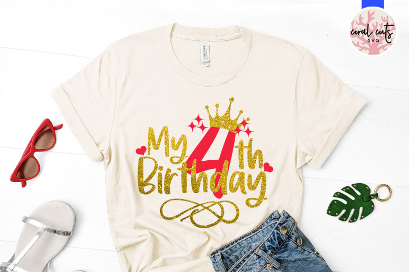 my-4th-birthday-birthday-svg-eps-dxf-png-cutting-file