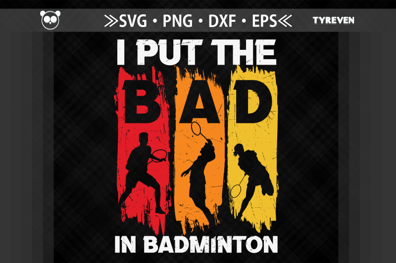 i-put-the-bad-in-badminton