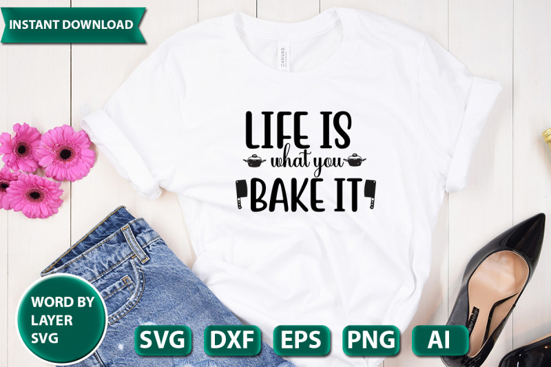 life-is-what-you-bake-it-svg-cut-file