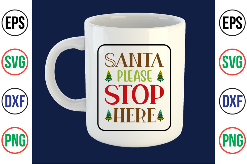 santa-please-stop-here-svg-cut-file