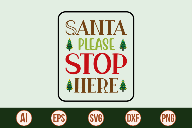 santa-please-stop-here-svg-cut-file