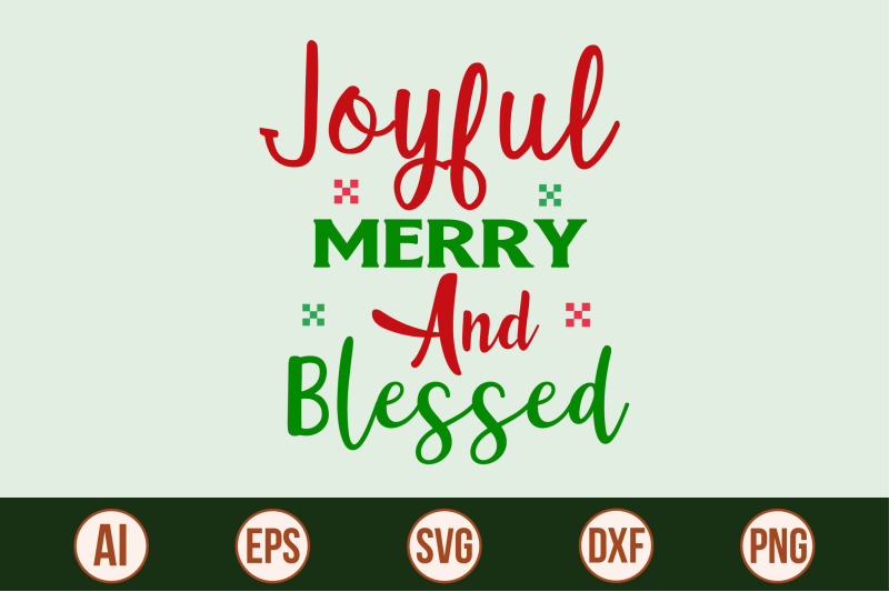 joyful-merry-and-blessed-svg-cut-file