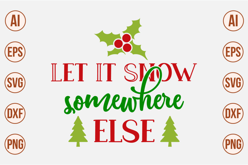 let-it-snow-somewhere-else-svg-cut-file