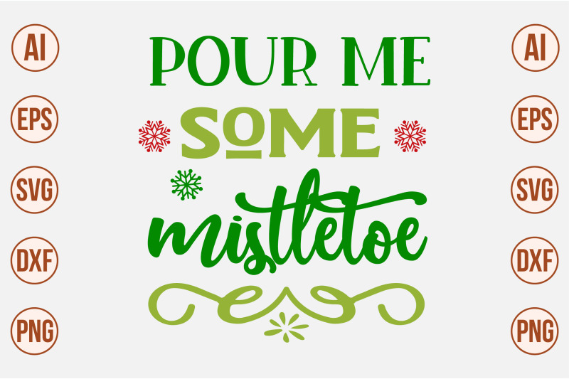 pour-me-some-mistletoe-svg