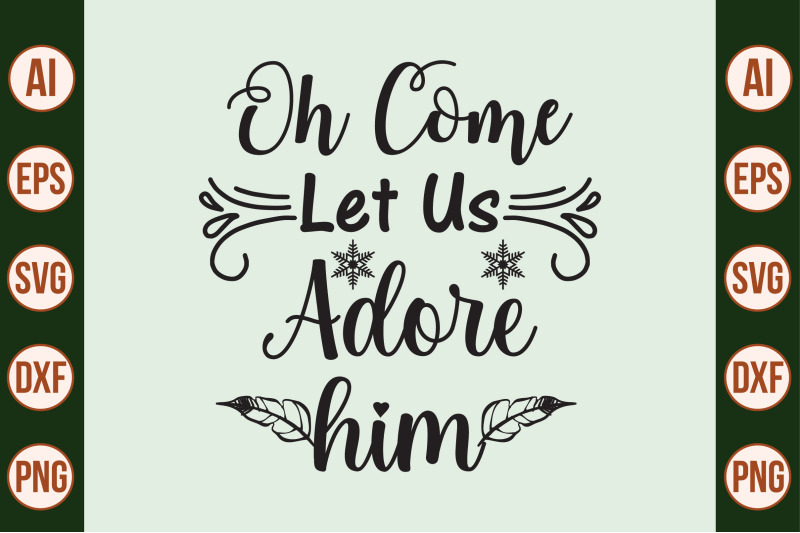 oh-come-let-us-adore-him-svg-cut-file